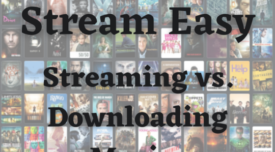 Stream Easy: Streaming vs. Downloading